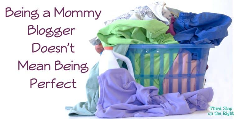 Being a Mommy Blogger Doesn’t Mean Being Perfect