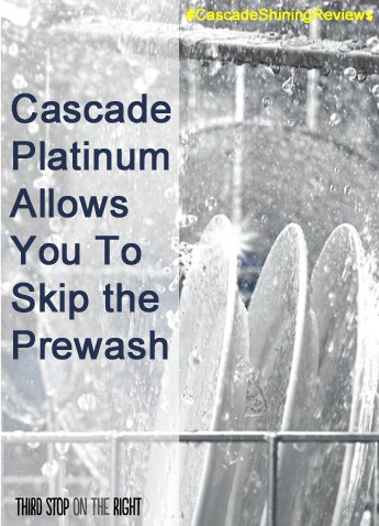 Cascade Platinum Allows You Save Time by Skipping The Prewash #CascadeShiningReviews #MCC