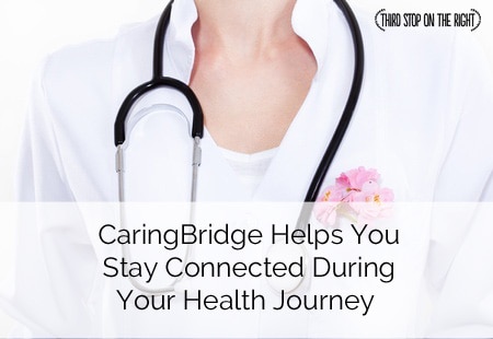 CaringBridge Helps You Stay Connected During Your Health Journey
