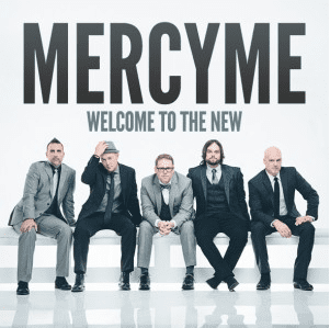 MercyMe Welcome to the New Breaks Out With a New Sound #review