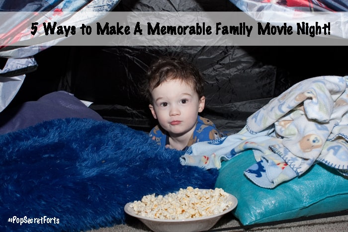 5 Ways to Make a Memorable Family Movie Night with Pop Secret!