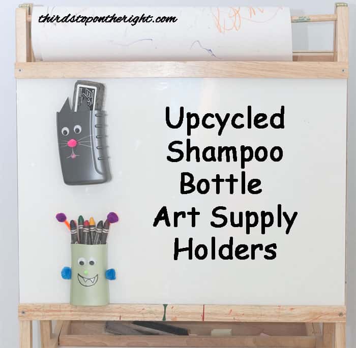 Making The Old New: Upcycling Shampoo Bottles into Art Supply Holders