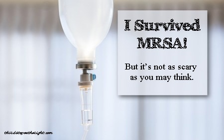 I survived MRSA (and it’s not as scary as you think)