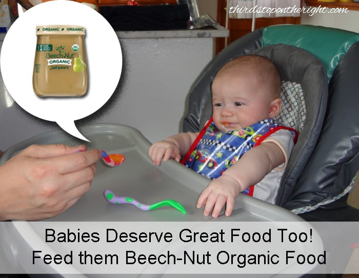 Babies Deserve Great Food Too! Feed them Beech-Nut Organic Food