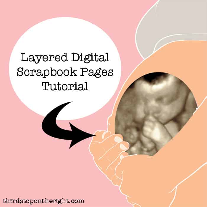 Learn to Make Layered Digital Scrapbook Pages