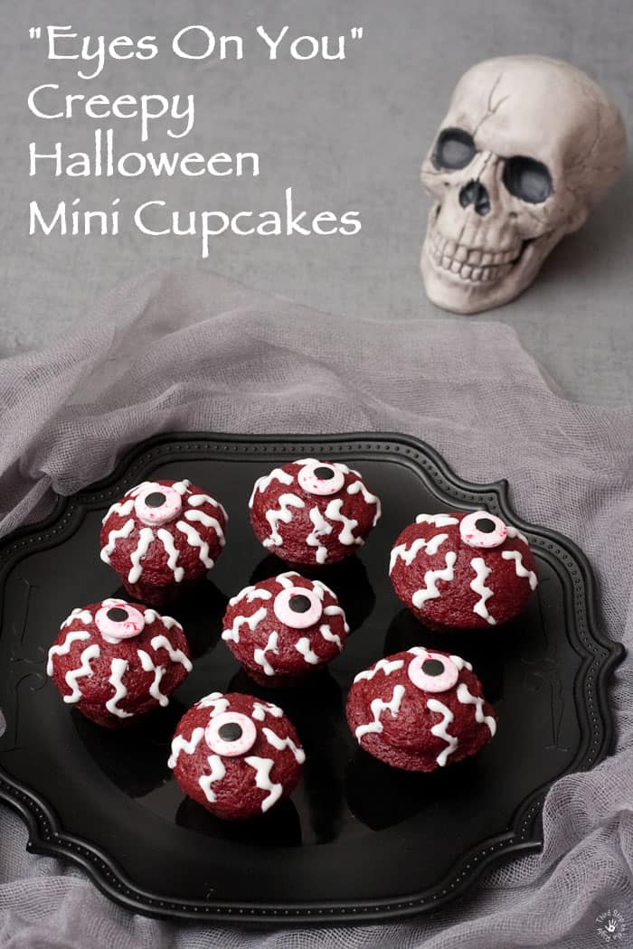 “Eyes On You” Creepy Halloween Mini Cupcakes