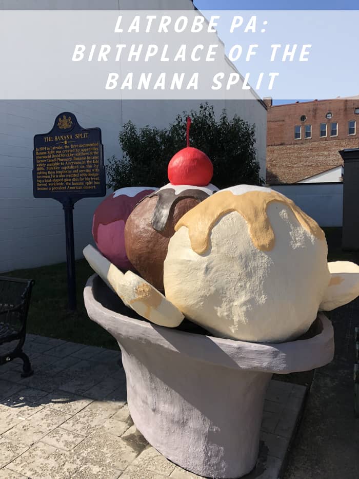 Latrobe, PA: Birthplace of the Banana Split