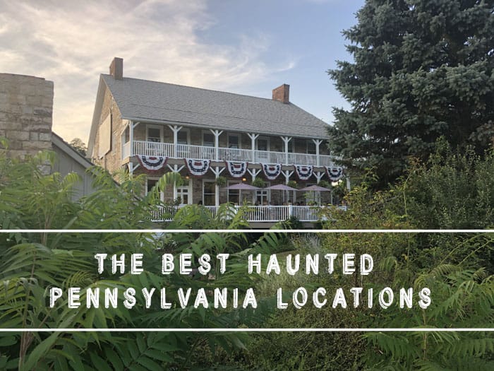 The Best Haunted Pennsylvania Locations